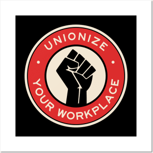 Unionize Your Workplace Posters and Art